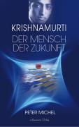 Bild des Verkufers fr Krishnamurti - Der Mensch der Zukunft zum Verkauf von moluna