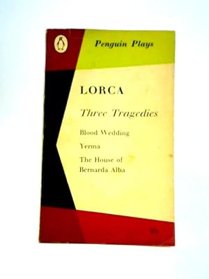 Bild des Verkufers fr Three Tragedies: Blood Wedding, Yerma, The House of Bernarda Alba (Penguin Plays no.PL20) zum Verkauf von World of Rare Books