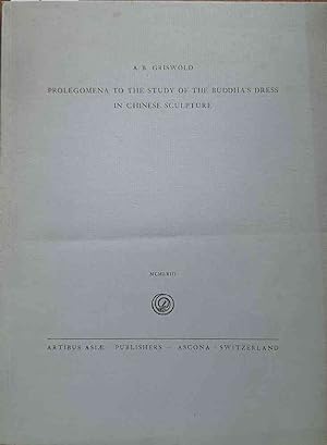 Prolegomena to the study of the Buddha's dress in Chinese sculpture. Reprinted from Artibus Asiae...