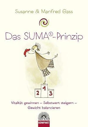 Seller image for Das SUMA  Prinzip - Vitalitaet gewinnen, Selbstwert steigern, Gewicht balancieren for sale by moluna