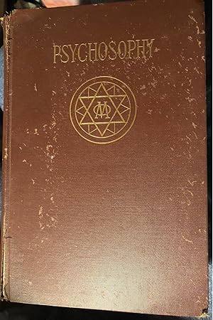 Psychosophy In Six Parts; Soul : Its Nature, Relations, and Expressions in Human Embodiments 4th ...