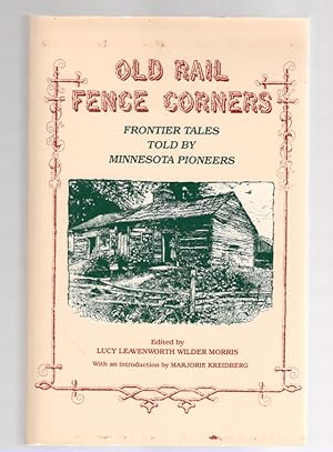 Image du vendeur pour Old Rail Fence Corners Frontier Tales Told by Minnesota Pioneers mis en vente par McCormick Books