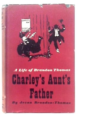 Bild des Verkufers fr Charley's Aunt's Life: A Life of Brandon-Thomas zum Verkauf von World of Rare Books