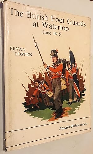 Bild des Verkufers fr The British Foot Guards at Waterloo June 1815 zum Verkauf von Once Upon A Time