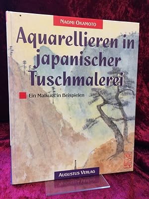 Imagen del vendedor de Aquarellieren in japanischer Tuschmalerei. Ein Malkurs in Beispielen. a la venta por Altstadt-Antiquariat Nowicki-Hecht UG