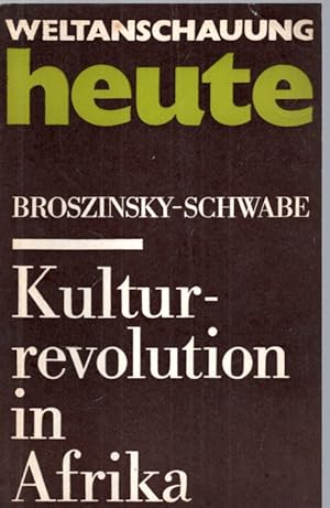 Bild des Verkufers fr Kulturrevolution in Afrika. Twehoretische und praktische Aspekte der Kulturentwicklung ehemals kolonialer Staaten Afrikas nach Erringung ihrer Unabhngigkeit zum Verkauf von Antiquariat Jterbook, Inh. H. Schulze