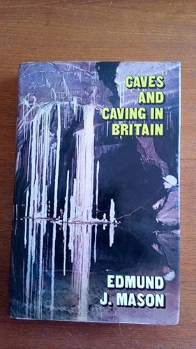 Imagen del vendedor de Caves and Caving in Britain a la venta por Le Plessis Books