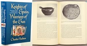 KNIGHTS OF SPAIN, WARRIORS OF THE SUN. Hernando de Soto and the Souths Ancient Chiefdoms.