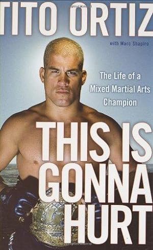 Bild des Verkufers fr This is Gonna Hurt: The Life of a Mixed Martial Arts Champion zum Verkauf von WeBuyBooks