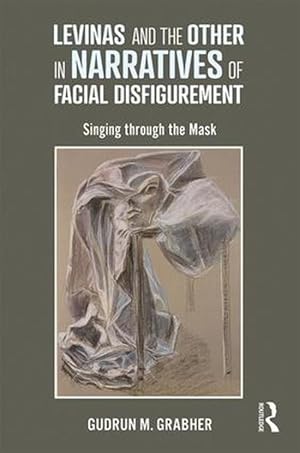 Image du vendeur pour Levinas and the Other in Narratives of Facial Disfigurement (Hardcover) mis en vente par Grand Eagle Retail