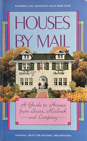 Houses By Mail: A Guide to Houses from Sears, Roebuck and Company.