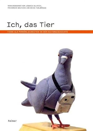 Bild des Verkufers fr Ich, das Tier : Tiere als Persnlichkeiten in der Kulturgeschichte zum Verkauf von AHA-BUCH GmbH