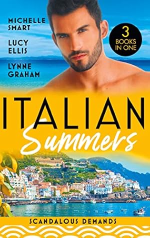 Seller image for Italian Summers: Scandalous Demands: Once a Moretti Wife / A Dangerous Solace / Roccanti's Marriage Revenge for sale by WeBuyBooks