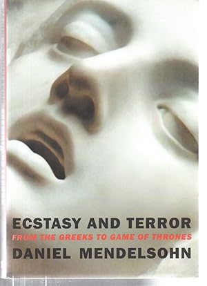 Image du vendeur pour Ecstasy and Terror: From the Greeks to Game of Thrones mis en vente par EdmondDantes Bookseller