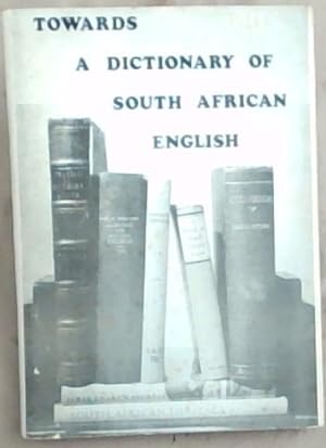Seller image for Towards A Dictionary of South African English on Historical Principles. 50 Draft Entries, Report No.3 of the Dictionary Committee for sale by Chapter 1