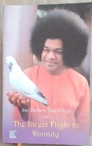 Bild des Verkufers fr Sai Baba's Teachings on The Direct Flight to Divinity zum Verkauf von Chapter 1