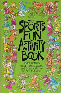 The Sports Fun Activity Book: Hidden Pictures, Word Games, Mazes and Other Activities for You to ...
