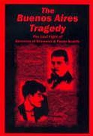 Bild des Verkufers fr The Buenos Aires Tragedy: The Last Fight of Severino di Giovanni & Paul Scarfo zum Verkauf von Che & Chandler Versandbuchhandlung