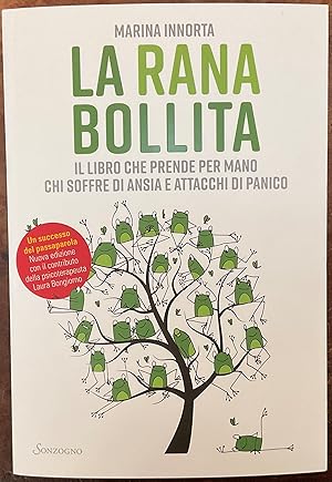 La rana bollita. Il libro che prende per mano chi soffre di ansia e attacchi di panico