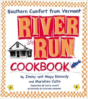 Seller image for River Run Cookbook: Southern Comfort from Vermont for sale by WeBuyBooks