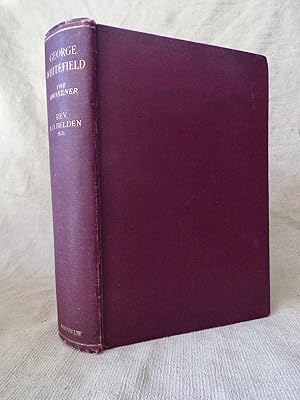 Bild des Verkufers fr GEORGE WHITEFIELD : THE AWAKENER. A MODERN STUDY OF THE EVANGELICAL REVIVAL. BY ALBERT D. BELDEN. INTRODUCTION BY THE RIGHT HONOURABLE J. RAMSAY MACDONALD. LONDON : 1930. SIGNED BY THE AUTHOR. zum Verkauf von Gage Postal Books