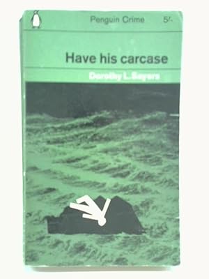Seller image for Have His Carcase for sale by World of Rare Books