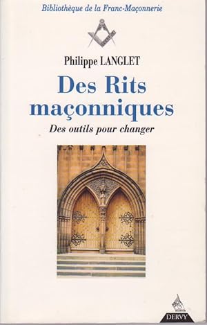 Bild des Verkufers fr Des rits maonniques. Des outils pour changer zum Verkauf von Librairie du Bacchanal