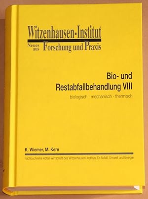 Witzenhausen-Institut - Neues aus Forschung und Praxis - Bio- und Restabfallbehandlung VIII - bio...