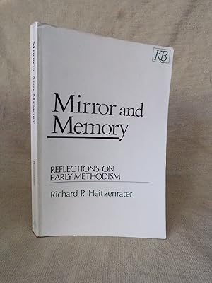 Bild des Verkufers fr MIRROR AND MEMORY REFLECTIONS ON EARLY METHODISM zum Verkauf von Gage Postal Books
