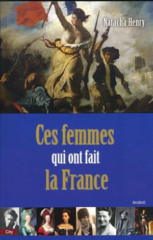 Image du vendeur pour Ces femmes qui ont fait la France mis en vente par LIBRAIRIE GIL-ARTGIL SARL