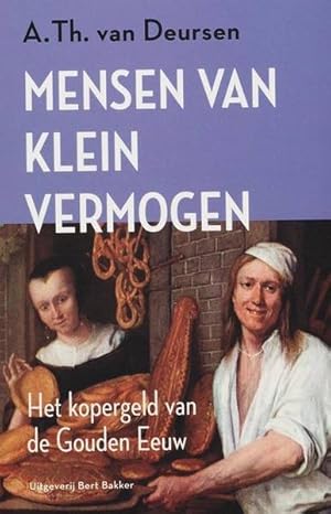 Bild des Verkufers fr Mensen van klein vermogen: Het kopergeld van de Gouden Eeuw. zum Verkauf von Frans Melk Antiquariaat