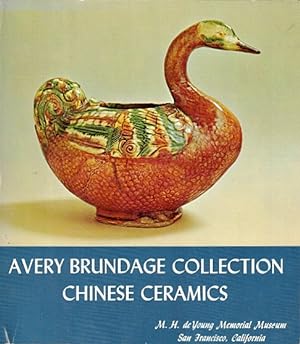 Image du vendeur pour Chinese Ceramics in the Avery Brundage Collection: A Selection of Containers, Pillows, Figurines, and Models from the Neolithic Period to Modern Times mis en vente par LEFT COAST BOOKS