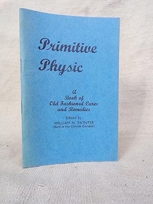 Bild des Verkufers fr PRIMITIVE PHYSIC A BOOK OF OLD FASHIONED CURES AND REMEDIES [JOHN WESLEY] zum Verkauf von Gage Postal Books