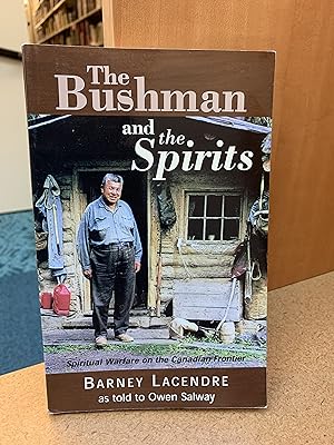 The Bushman and the Spirits: Spiritual Warfare on the Canadian Frontier