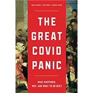 Bild des Verkufers fr The Great Covid Panic: What Happened, Why, and What To Do Next zum Verkauf von eCampus