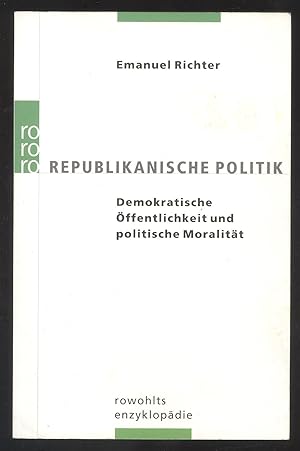Seller image for Republikanische Politik. Demokratische ffentlichkeit und politische Moralitt. for sale by Versandantiquariat Markus Schlereth