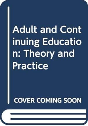 Seller image for Adult and Continuing Education: Theory and Practice for sale by WeBuyBooks