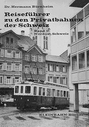 Image du vendeur pour Reisefhrer zu den Privatbahnen der Schweiz, Band 1: Nordost-Schweiz. mis en vente par Antiquariat Bernhardt