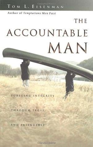 Bild des Verkufers fr The Accountable Man: Pursuing Integrity Through Trust and Friendship zum Verkauf von WeBuyBooks