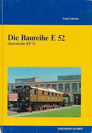 Bild des Verkufers fr Die Baureihe E 52 (bayerische EP 5). zum Verkauf von Antiquariat Bernhardt