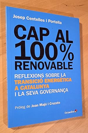 Imagen del vendedor de Cap al 100% renovable. Reflexions sobre la Transici Energtica a Catalunya i la seva governana a la venta por Llibres Bombeta