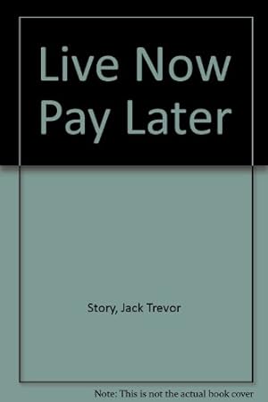 Bild des Verkufers fr Live Now Pay Later zum Verkauf von WeBuyBooks