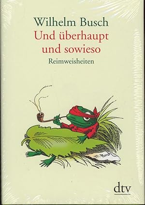 Seller image for Und berhaupt und sowieso: Reimweisheiten for sale by Antiquariat Kastanienhof