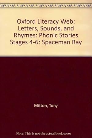 Immagine del venditore per Oxford Literacy Web: Letters, Sounds, and Rhymes: Phonic Stories Stages 4-6: Spaceman Ray venduto da WeBuyBooks