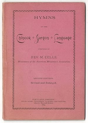 Hymns in the Chinook jargon language. Second edition revised and enlarged