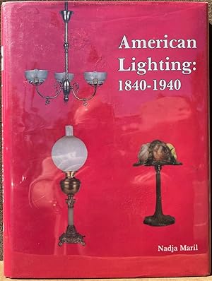 Bild des Verkufers fr American Lighting: 1840-1940 zum Verkauf von Post Road Gallery