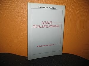 Gezielte Mittelspielstrategie: 100 x Grünfeld-Indisch. Paulsen-, Keres-, Najdorf-System;