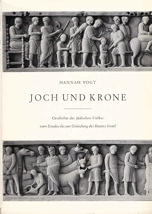 Seller image for Joch und Krone : Geschichte d. jd. Volkes vom Exodus bis z. Grndung d. Staates Israel. for sale by Schrmann und Kiewning GbR