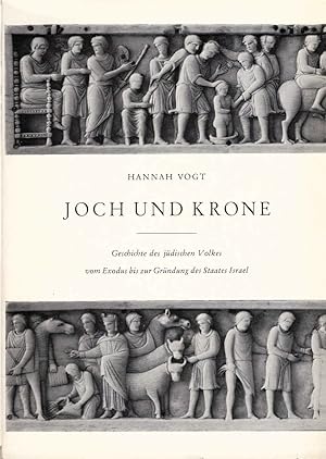 Image du vendeur pour Joch und Krone : Geschichte d. jd. Volkes vom Exodus bis z. Grndung d. Staates Israel. mis en vente par Schrmann und Kiewning GbR