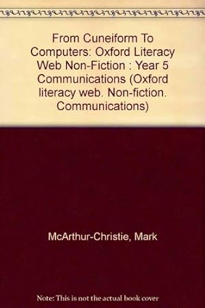 Bild des Verkufers fr From Cuneiform To Computers: Oxford Literacy Web Non-Fiction : Year 5 Communications zum Verkauf von WeBuyBooks